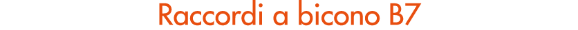 Raccordi a bicono B7