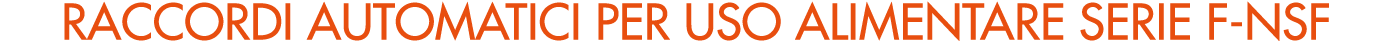 RACCORDI AUTOMATICI per uso alimentare serie f NSF