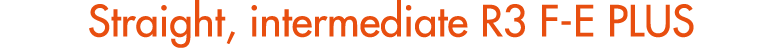 Straight, intermediate R3 F E PLUS