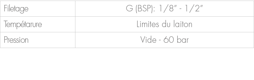 Filetage,G (BSP): 1/8” 1/2”,Temp tarure,Limites du laiton,Pression,Vide 60 bar