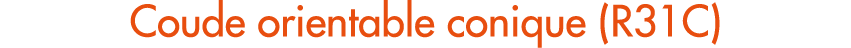 Coude orientable conique (R31C)