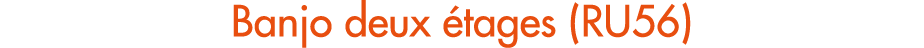Banjo deux tages (RU56)